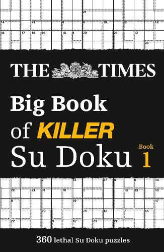 The Times Big Book of Killer Su Doku: 360 Lethal Su Doku Puzzles