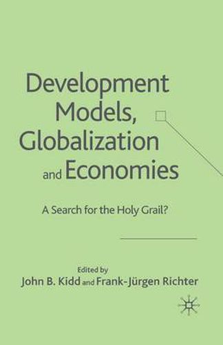 Development Models, Globalization and Economies: A Search for the Holy Grail?