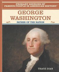 Cover image for George Washington: Father of the Nation