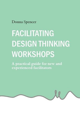 Cover image for Facilitating Design Thinking Workshops