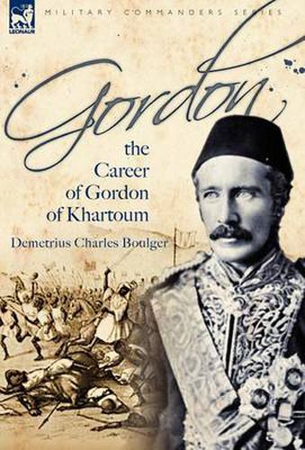 Cover image for Gordon: the Career of Gordon of Khartoum