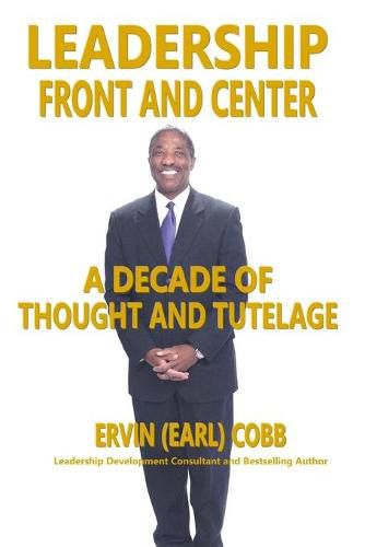 Cover image for Leadership Front and Center: A Decade of Thought and Tutelage