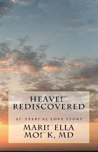 Cover image for Heaven Rediscovered: An Eternal Love Story