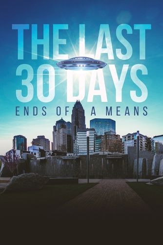 Cover image for The Last 30 Days: Ends of a Means