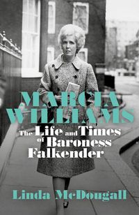 Cover image for Marcia: The Life of Lady Falkender