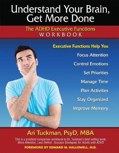 Cover image for Understand Your Brain, Get More Done: The ADHD Executive Functions Workbook