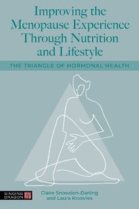 Cover image for Improving the Menopause Experience Through Nutrition and Lifestyle