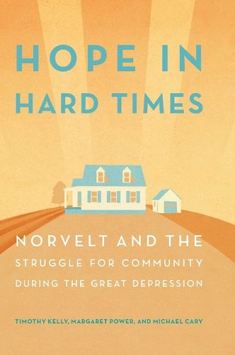 Cover image for Hope in Hard Times: Norvelt and the Struggle for Community During the Great Depression