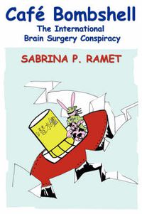 Cover image for Cafe Bombshell: The International Brain Surgery Conspiracy