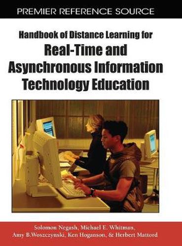 Cover image for Handbook of Distance Learning for Real-time and Asynchronous Information Technology Education