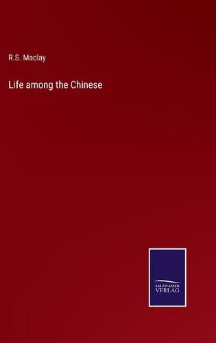 Cover image for Life among the Chinese