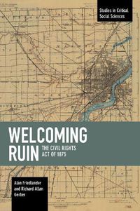 Cover image for Welcoming Ruin: The Civil Rights Act of 1875