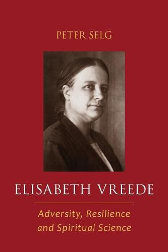 Elisabeth Vreede: Adversity, Resilience, and Spiritual Science