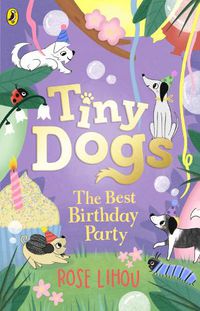 Cover image for Tiny Dogs: The Best Birthday Party