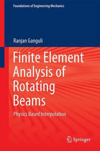 Cover image for Finite Element Analysis of Rotating Beams: Physics Based Interpolation