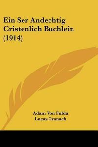 Cover image for Ein Ser Andechtig Cristenlich Buchlein (1914)