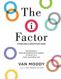 Cover image for The i Factor: 8-Week Small Group Study Guide