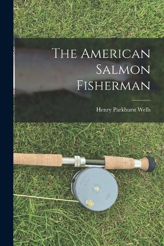 Cover image for The American Salmon Fisherman