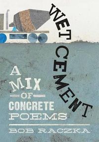 Cover image for Wet Cement: A Mix of Concrete Poems