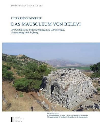 Cover image for Das Mausoleum Von Belevi: Archaologische Untersuchungen Zu Chronologie, Ausstattung Und Stiftung