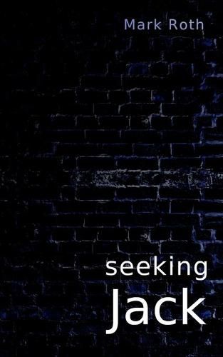 Cover image for seeking Jack: Autopsy of a terrible allure