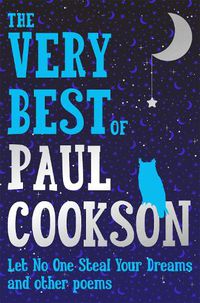 Cover image for The Very Best of Paul Cookson: Let No One Steal Your Dreams and Other Poems