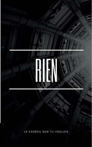 Cover image for Rien: Le cadeau que tu voulais
