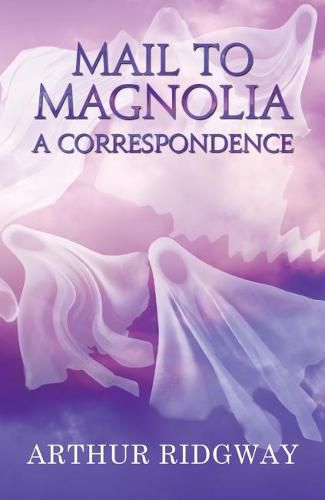 Cover image for Mail to Magnolia: A Correspondence