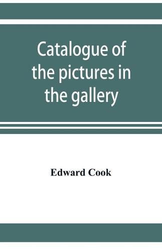 Cover image for Catalogue of the pictures in the gallery of Alleyn's College of God's Gift at Dulwich with biographical notices of the painters