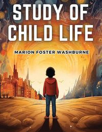 Cover image for Study of Child Life