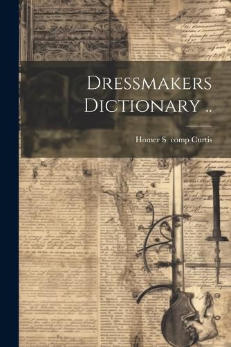 Cover image for Dressmakers Dictionary ..