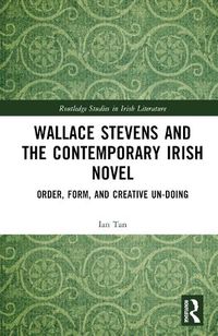 Cover image for Wallace Stevens and the Contemporary Irish Novel