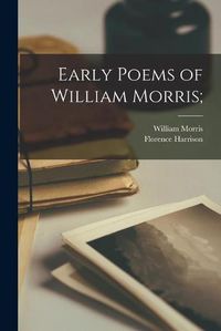 Cover image for Early Poems of William Morris;
