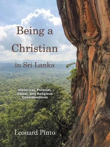 Cover image for Being a Christian in Sri Lanka: Historical, Political, Social, and Religious Considerations
