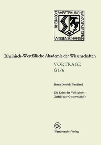 Cover image for Die Krisis Der Volkskirche -- Zerfall Oder Gestaltwandel?: 163. Sitzung Am 16. Dezember 1970 in Dusseldorf