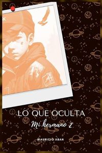 Cover image for Lo que oculta mi hermano 2