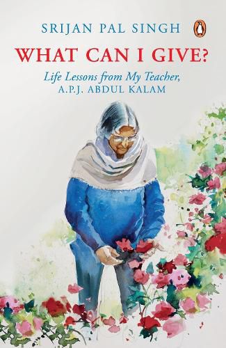Cover image for What Can I Give?: Learnings from My Teacher, Dr Kalam