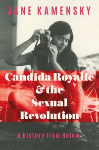 Cover image for Candida Royalle and the Sexual Revolution