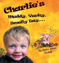 Cover image for Charlie's Muddy, Yucky, Smelly Day