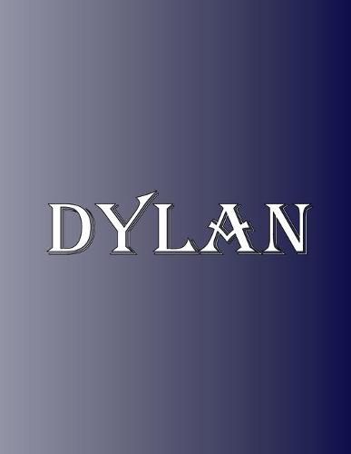 Cover image for Dylan: 100 Pages 8.5 X 11 Personalized Name on Notebook College Ruled Line Paper