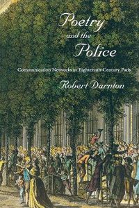 Cover image for Poetry and the Police: Communication Networks in Eighteenth-Century Paris