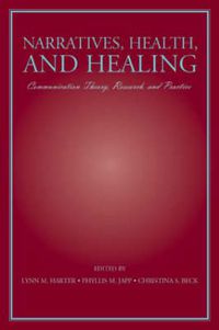 Cover image for Narratives, Health, and Healing: Communication Theory, Research, and Practice