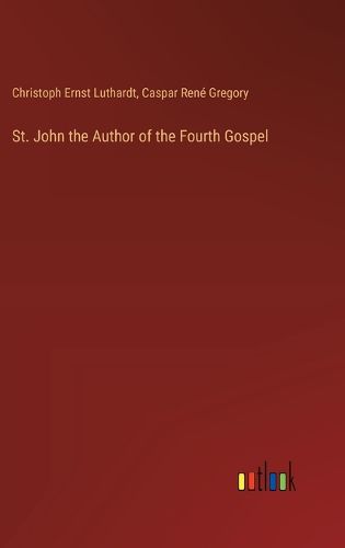 Cover image for St. John the Author of the Fourth Gospel