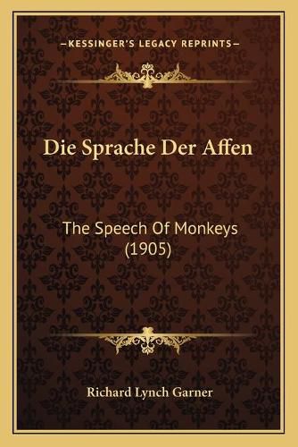 Die Sprache Der Affen: The Speech of Monkeys (1905)