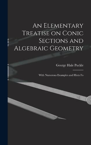 Cover image for An Elementary Treatise on Conic Sections and Algebraic Geometry