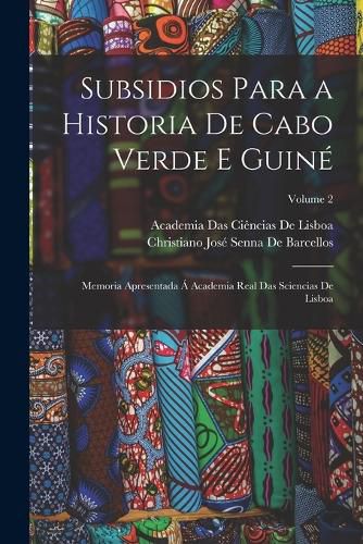 Cover image for Subsidios Para a Historia De Cabo Verde E Guine