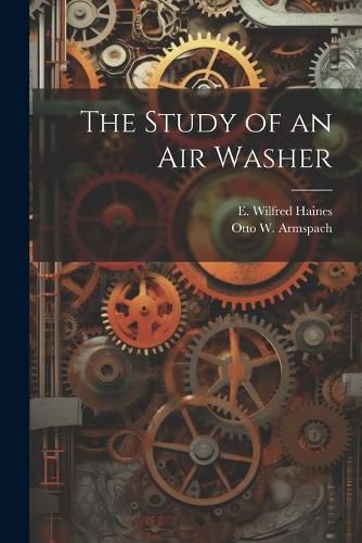 Cover image for The Study of an Air Washer