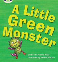 Cover image for Bug Club Phonics Set 12 A Little Green Monster