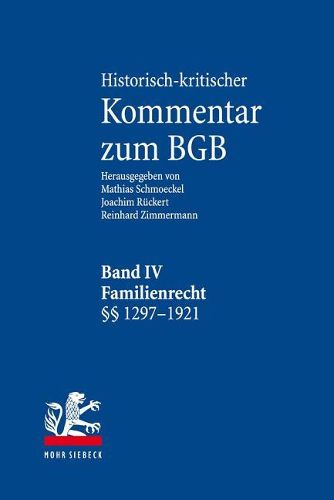 Cover image for Historisch-kritischer Kommentar zum BGB: Band IV: Familienrecht.  1297-1921