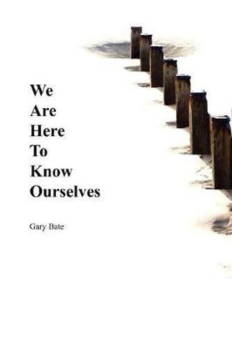 Cover image for We are Here to Know Ourselves
